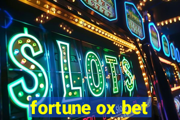 fortune ox bet